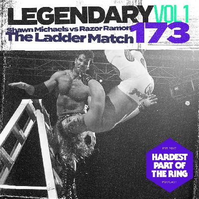#173: Legendary Volume 1: Shawn Michaels vs Razor Ramon The Ladder Match. #173: Legendary Volume 1: Shawn Michaels vs Razor Ramon The Ladder Match.