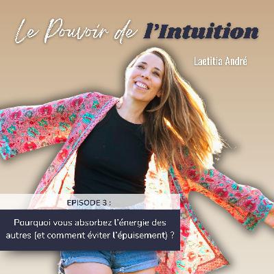 #3 Pourquoi vous absorbez l’énergie des autres (et comment éviter l’épuisement) ?