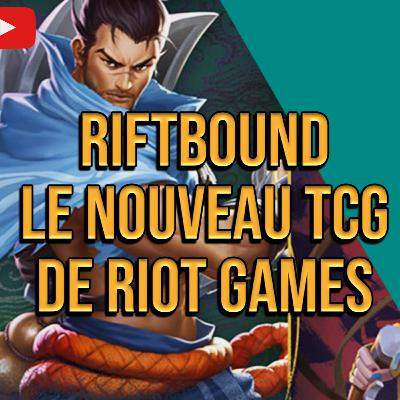 Épisode 5 : Riftbound, la future BOMBE de Riot Games - Tour 0 Saison 5 Épisode 5 : Riftbound, la future BOMBE de Riot Games - Tour 0 Saison 5