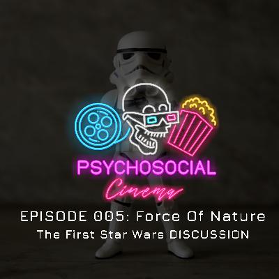 Episode 005 | Kristin and Geoff | FORCE OF NATURE - The First Star Wars Discussion