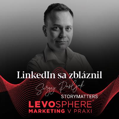#288 LINKEDIN SA ZBLÁZNIL: Sergej Pavljuk o chaose v algoritme