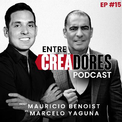 #15. Neuroplasticidad, Adicciones y el Poder de la Hipnosis: Marcelo Yaguna | Entre Creadores con Mauricio Benoist