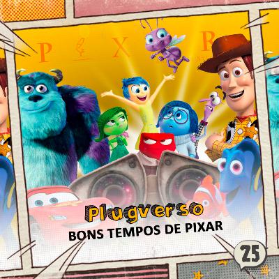 25 - Bons tempos de Pixar 25 - Bons tempos de Pixar