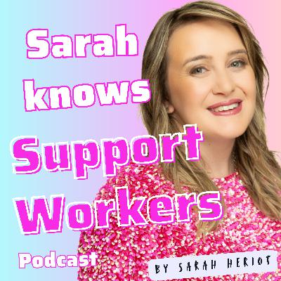 17 Years in the Disability Sector: Lessons Every Support Worker Needs to Hear | Sarah Heriot