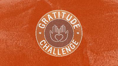 October 9 , 2022 - Gratitude Challenge