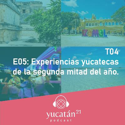 Experiencias yucatecas de la segunda mitad del año