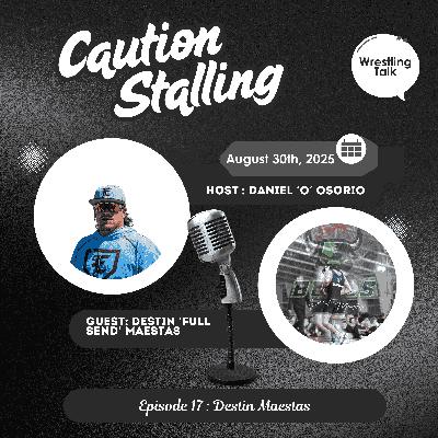 Episode 17 - Destin 'Full Send' Maestas
