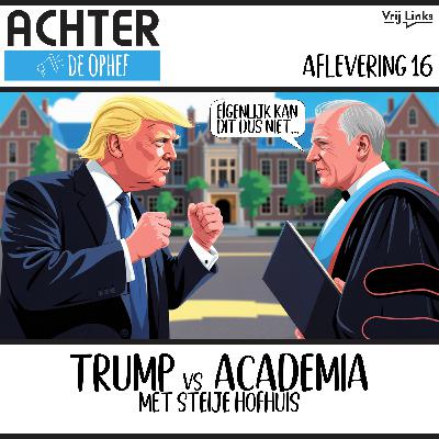 Trump vs Academia met Steije Hofhuis