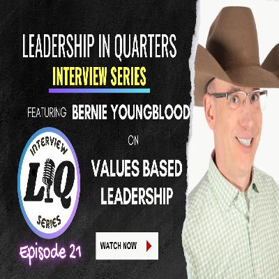 Episode 58: Values Based Leadership with Bernie Youngblood Episode 58: Values Based Leadership with Bernie Youngblood