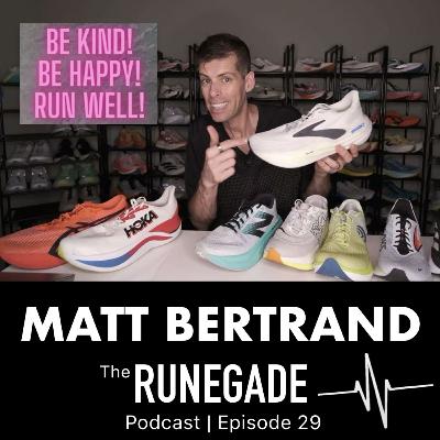 E29: Matt Bertrand | It’s Matt B | Vlogs, Jogs and Shoe Reviews