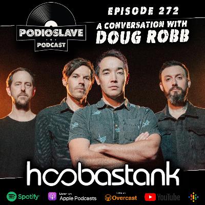 Ep 272: A Conversation with Doug Robb of Hoobastank