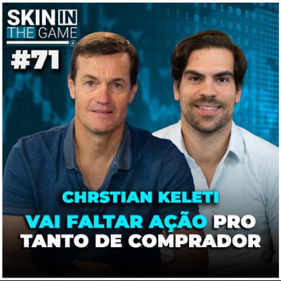 Isso pode fazer a bolsa DOBRAR em 2026 - Skin in the Game #71 Christian Keleti