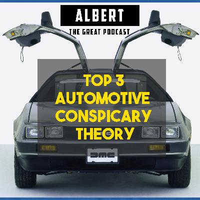 Automotive Conspiracy Theory (TOP 3)