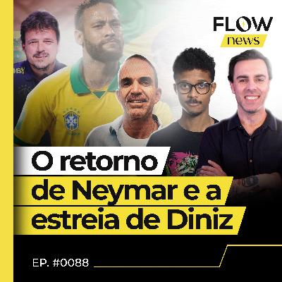 BRASIL X BOLÍVIA: FERNANDO DINIZ ESTREIA COMO TÉCNICO E NEYMAR RETORNA À SELEÇÃO - FLOW NEWS #88 #FN BRASIL X BOLÍVIA: FERNANDO DINIZ ESTREIA COMO TÉCNICO E NEYMAR RETORNA À SELEÇÃO - FLOW NEWS #88 #FN
