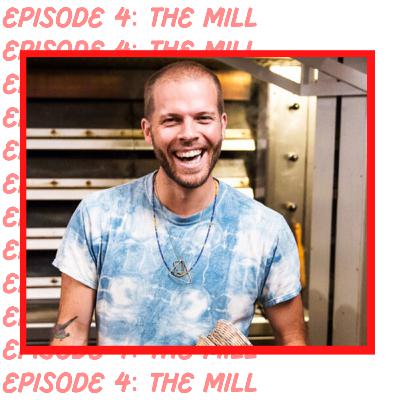 Episode 4: Josey Baker, The Mill (San Francisco, CA)
