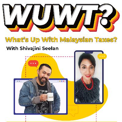 WUWT #26 - What's Up With Malaysian Taxes?