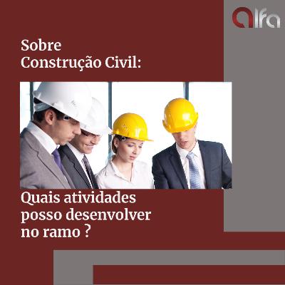 Que atividades posso desenvolver no Ramo da Construção Civil