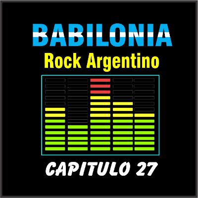 Babilonia Rock Argentino – Podcast 27 – Variado