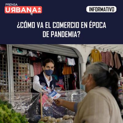 ¿Cómo va el comercio en época de pandemia?