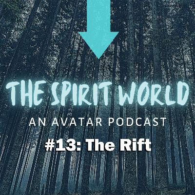 The Spirit World #13: The Rift