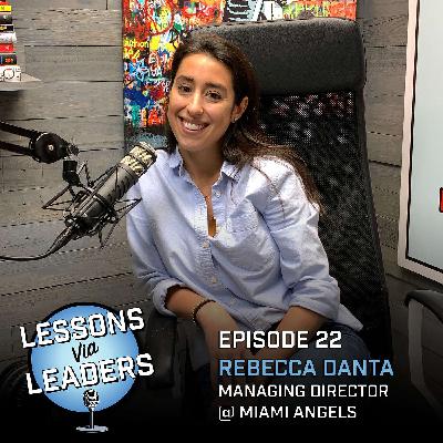 Episode 22: Innovating The Early Stage Investing Model with Rebecca Danta of Miami Angels Episode 22: Innovating The Early Stage Investing Model with Rebecca Danta of Miami Angels