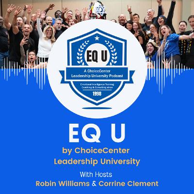 Welcome to EQ U by ChoiceCenter Leadership University Welcome to EQ U by ChoiceCenter Leadership University