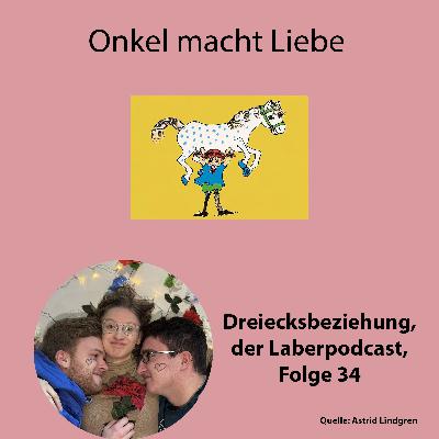 Folge 34 - Onkel macht Liebe