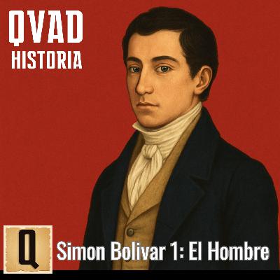 Simón Bolívar (I): El Hombre