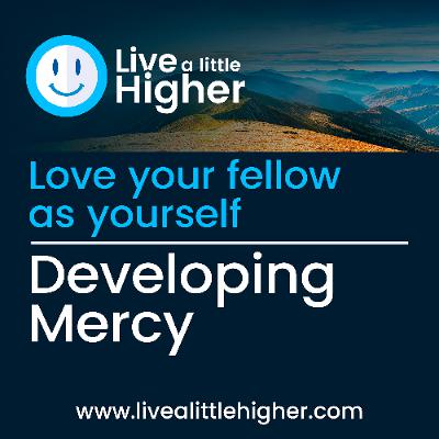 Love Your Fellow As Yourself-Developing Mercy