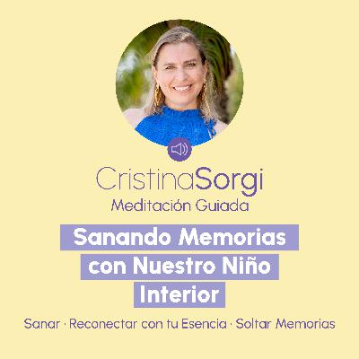 Meditación Guiada ＂Sanando Memorias con Nuestro Niño Interior.