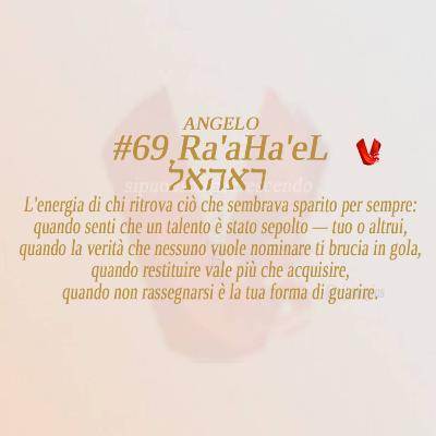🔍 Ra'aHa'eL #69 — L'Angelo delle Antiche Promesse