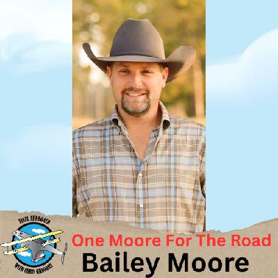 One Moore for the Road with Bailey Moore