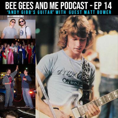 "Andy Gibb's Guitar" Storytelling Episode with Guest Matt Bower