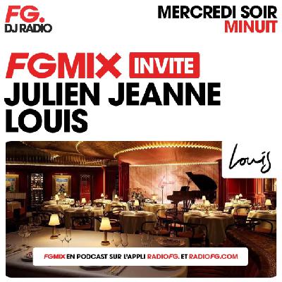 FG MIX Invite "Louis Manchester" by Julien Jeanne - Radio FG - 30/04/2025