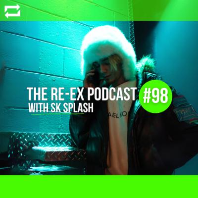 Re-Ex Podcast Episode 98: with S K SPLASH