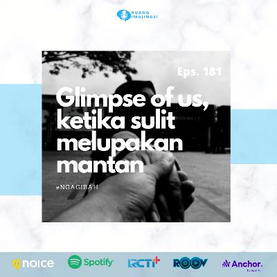Eps. 181: #NGAGIBAH Glimpse Of Us, Ketika Sulit Melupakan Mantan