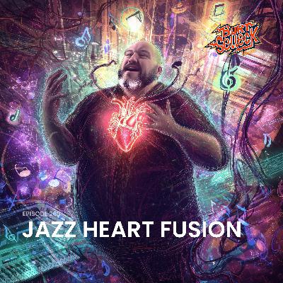 Episode 260 | Jazz Heart Fusion