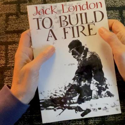 To Build a Fire by Jack London