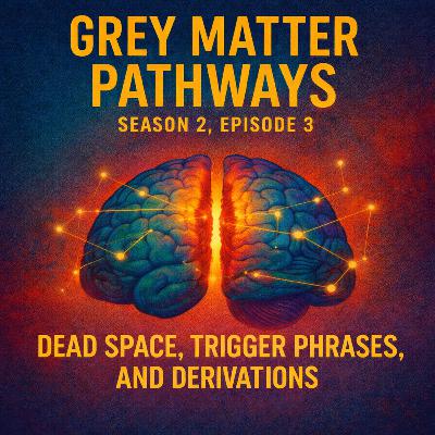Dead Space, Trigger Phrases and Derivations