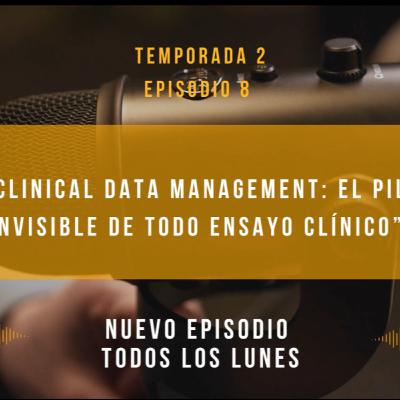 "Clinical Data Management : El pilar invisible de todo ensayo clínico"