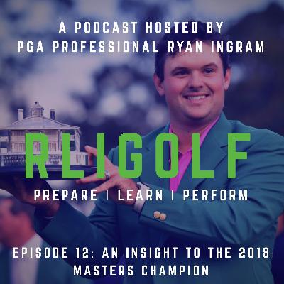 An Insight To The 2018 Masters Champion