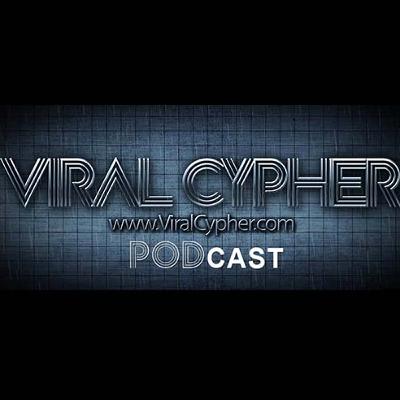 Viral Cypher Podcast - Episode 18 (Full)