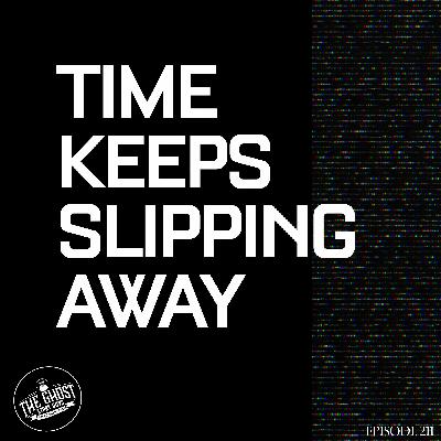 Time Keeps Slipping Away