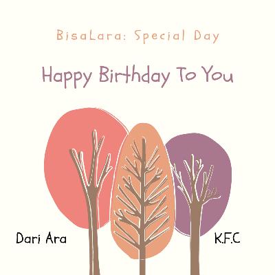BisaLara: Special Day (Happy Birthday To You) BisaLara: Special Day (Happy Birthday To You)