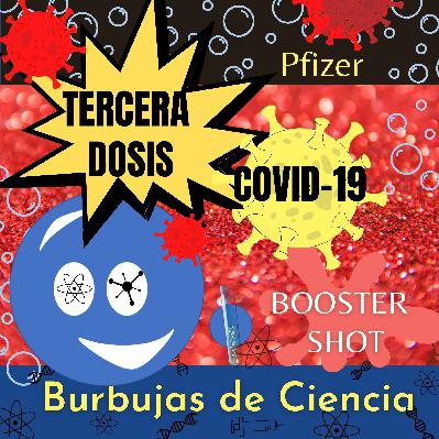Ep 15: Tercera dosis de Pfizer contra COVID-19. Dosis de Refuerzo. Booster shots.