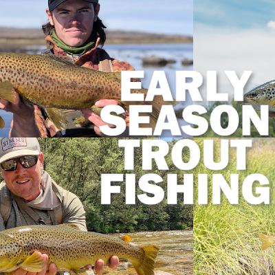 Early Season Flyfishing for Trout Early Season Flyfishing for Trout