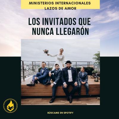 Los Invitados que nunca llegarón