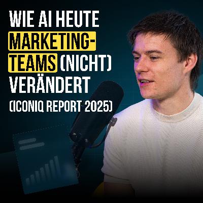 #93 Wie AI heute Marketing-Teams (nicht) verändert (ICONIQ Report 2025)