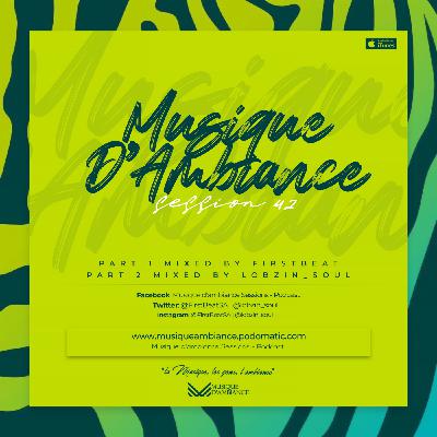 Episode 78: Musique d'ambiance Session 42 Part 1 by FirstBeat