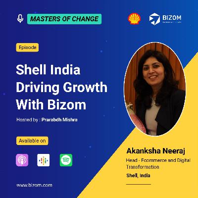 Ep 1: Shell India Driving Growth With Bizom Ep 1: Shell India Driving Growth With Bizom